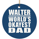 Walter World's Okayest Dad - Circle Ornament