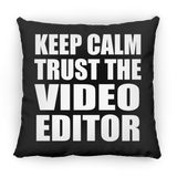 Keep Calm and Trust The Video Editor - Throw Pillow Black