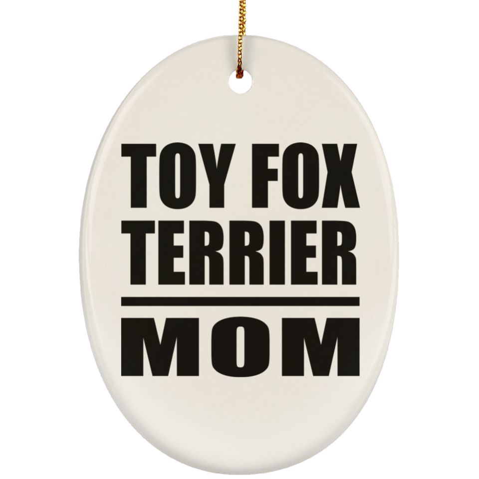 Toy Fox Terrier Mom - Oval Ornament