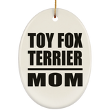 Toy Fox Terrier Mom - Oval Ornament