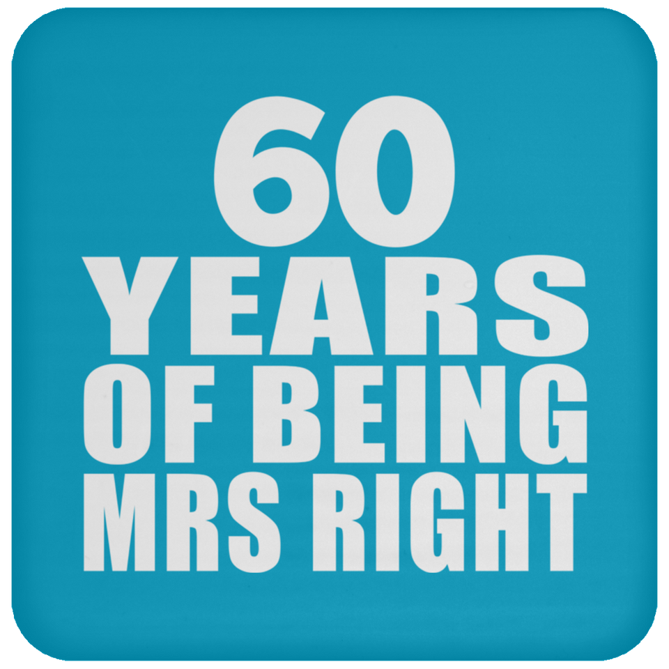 60th Anniversary 60 Years Of Being Mrs Right - Drink Coaster