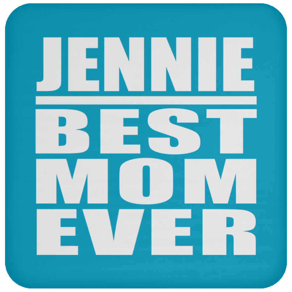 Jennie Best Mom Ever - Drink Coaster