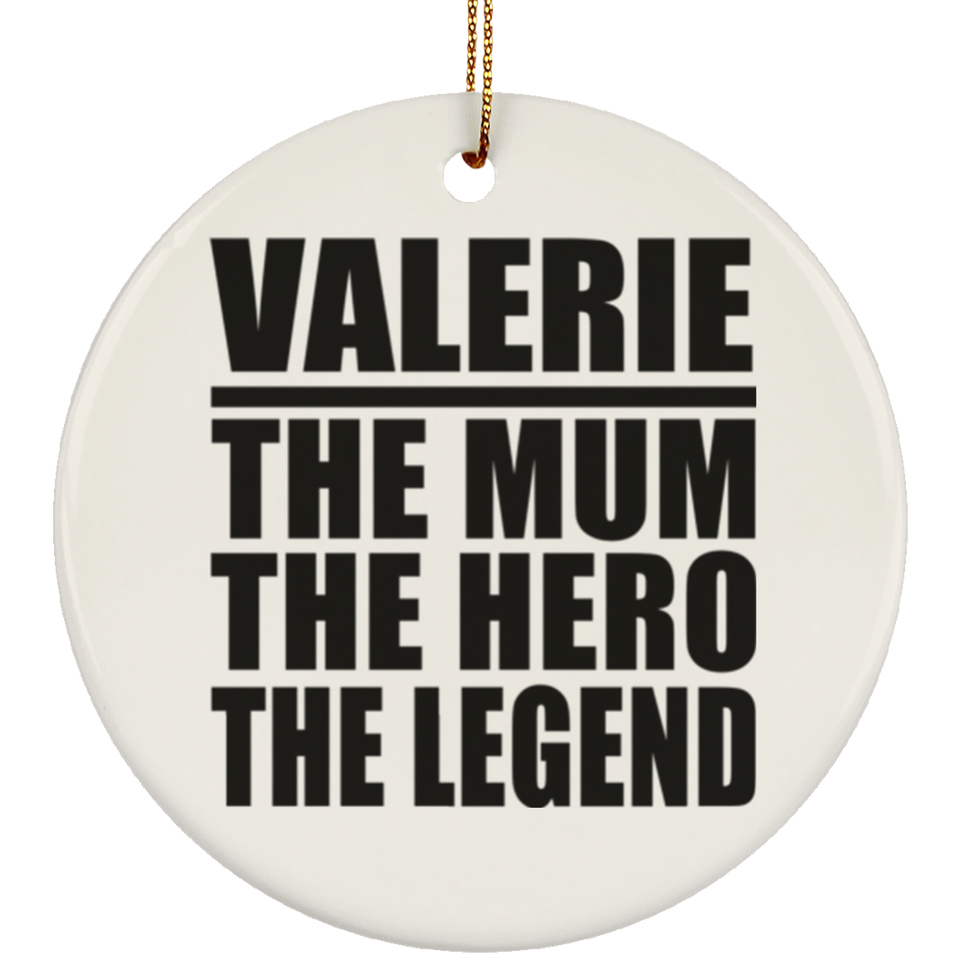 Valerie The Mum The Hero The Legend - Circle Ornament