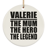 Valerie The Mum The Hero The Legend - Circle Ornament