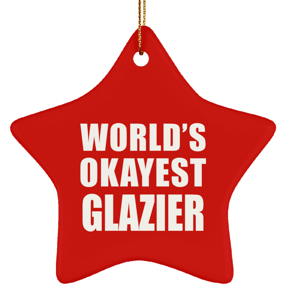 World's Okayest Glazier - Star Ornament