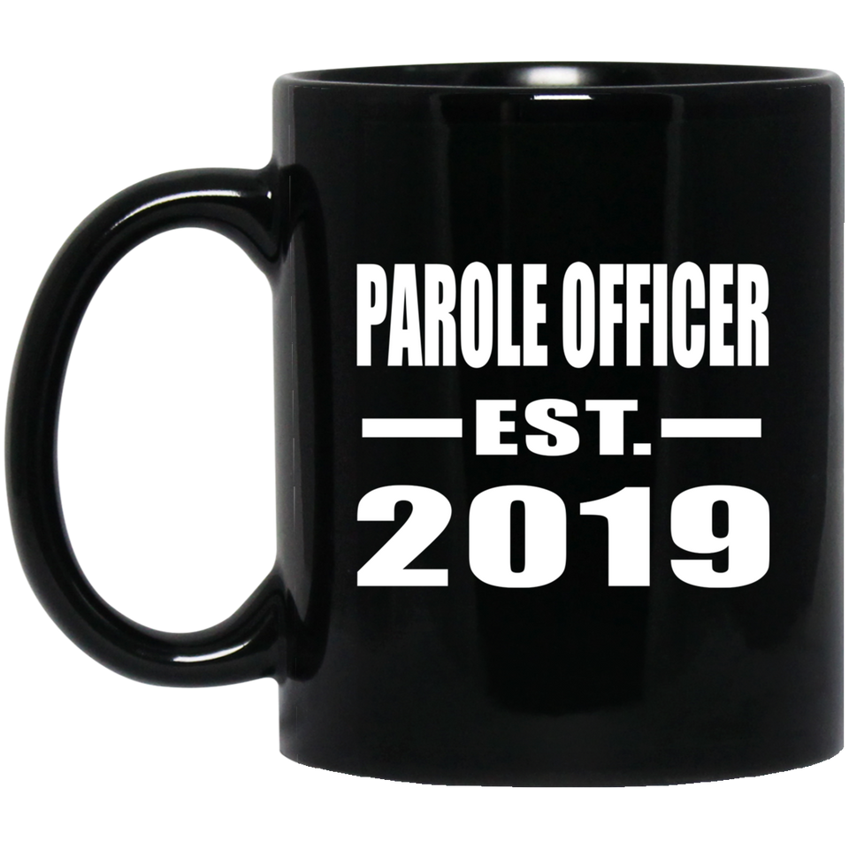 Parole Officer Established EST. 2019 - 11oz Coffee Mug Black