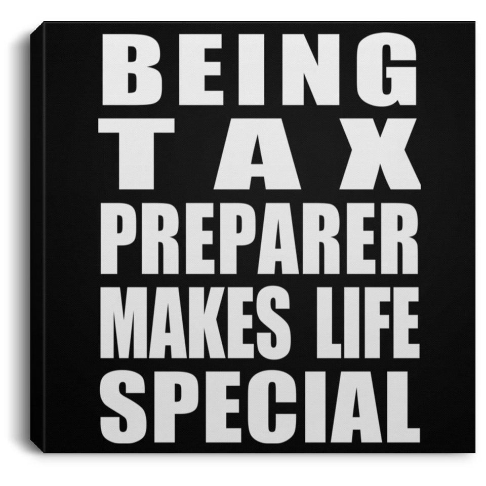 Being Tax Preparer Makes Life Special - Canvas Square