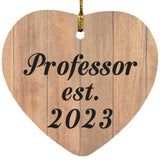 Professor Established EST. 2023 - Heart Ornament C