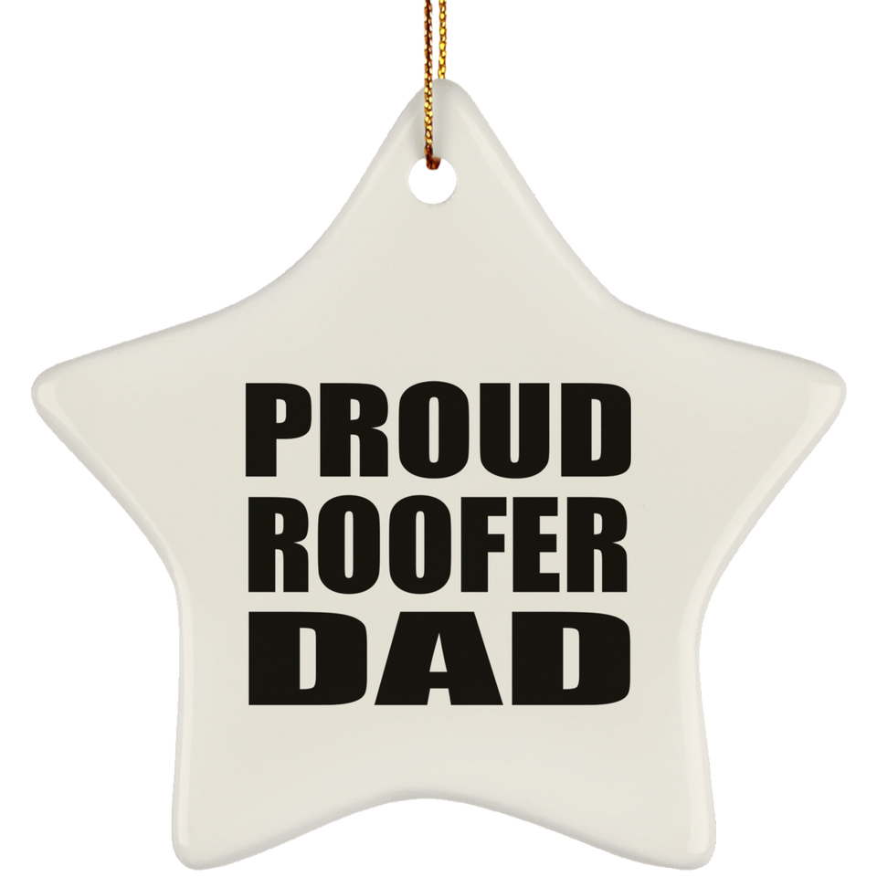 Proud Roofer Dad - Star Ornament
