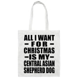 All I Want For Christmas Is My Central Asian Shepherd Dog - Tote Bag White