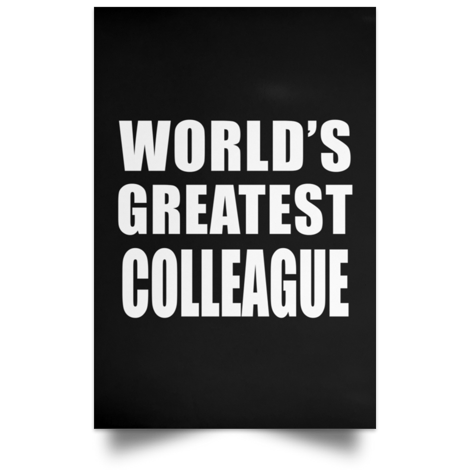 World's Greatest Colleague - Poster Portrait