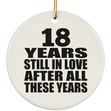 18th Anniversary 18 Years Still In Love After These Years - Circle Ornament