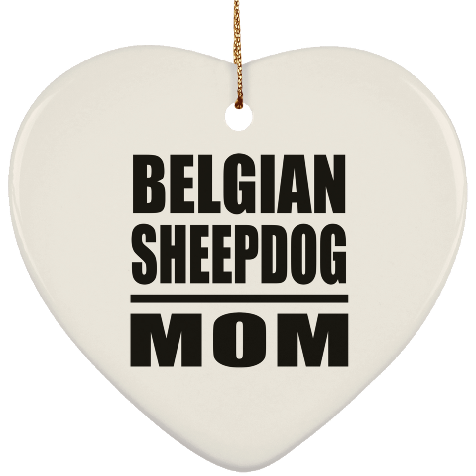 Belgian Sheepdog Mom - Heart Ornament