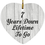 7th Anniversary 7 Years Down Lifetime To Go - Heart Ornament F