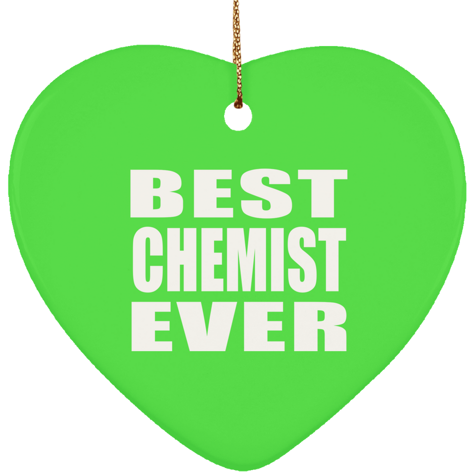 Best Chemist Ever - Heart Ornament