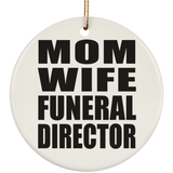 Mom Wife Funeral Director - Circle Ornament