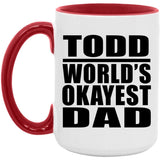 Todd World's Okayest Dad - 15oz Accent Mug Red