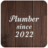 Plumber Since 2022 - Drink Coaster D