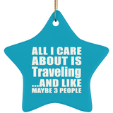 All I Care About Is Traveling - Star Ornament