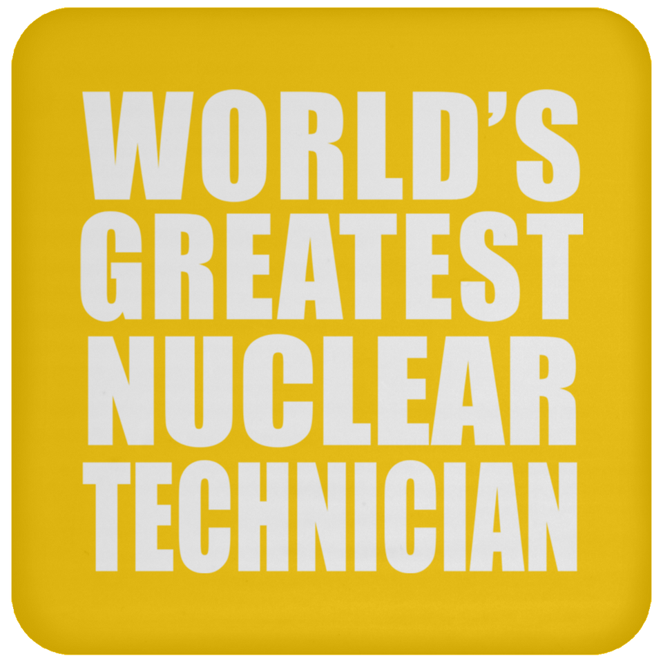 World's Greatest Nuclear Technician - Drink Coaster