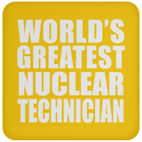 World's Greatest Nuclear Technician - Drink Coaster