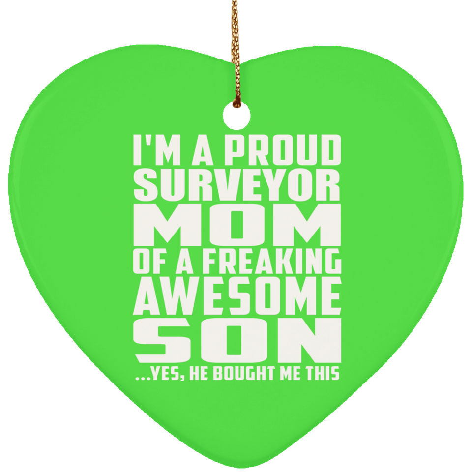 Proud Surveyor Mom Of Awesome Son - Heart Ornament