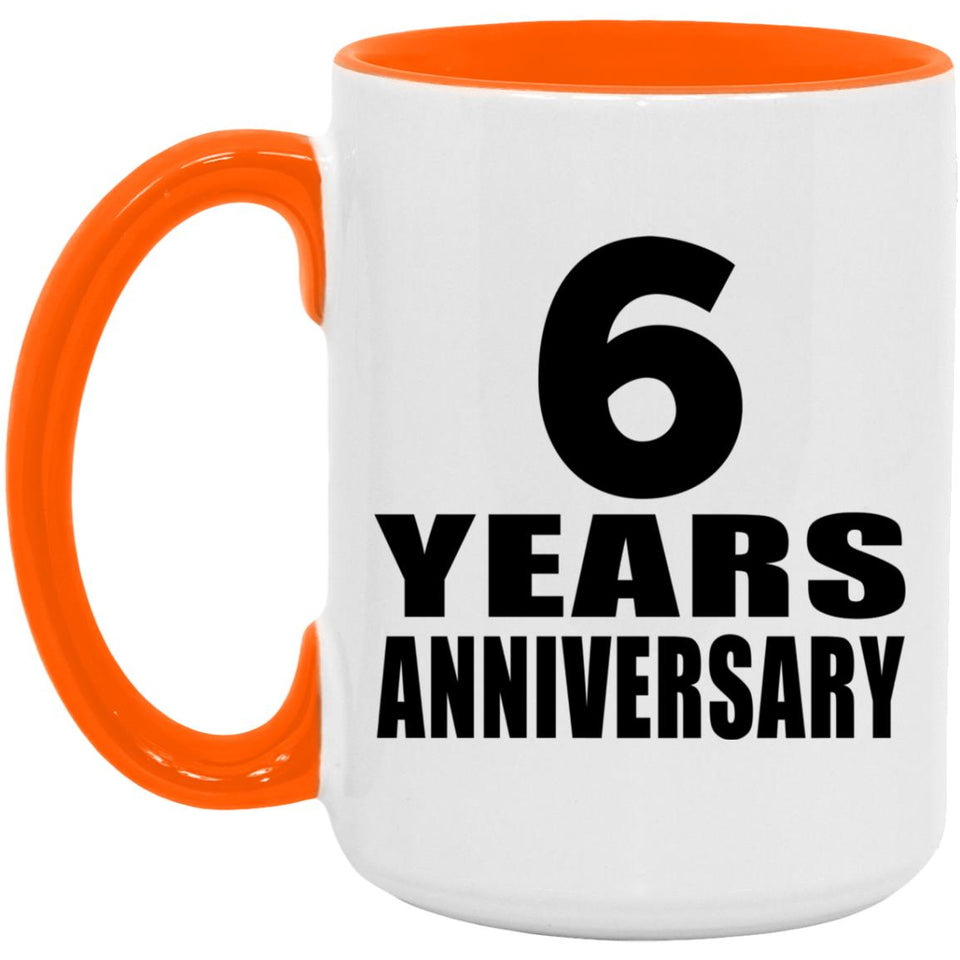 6th Anniversary 6 Years Anniversary - 15oz Accent Mug Orange
