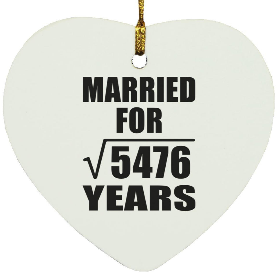 74th Anniversary Married For Square Root of 5476 Years - Heart Ornament