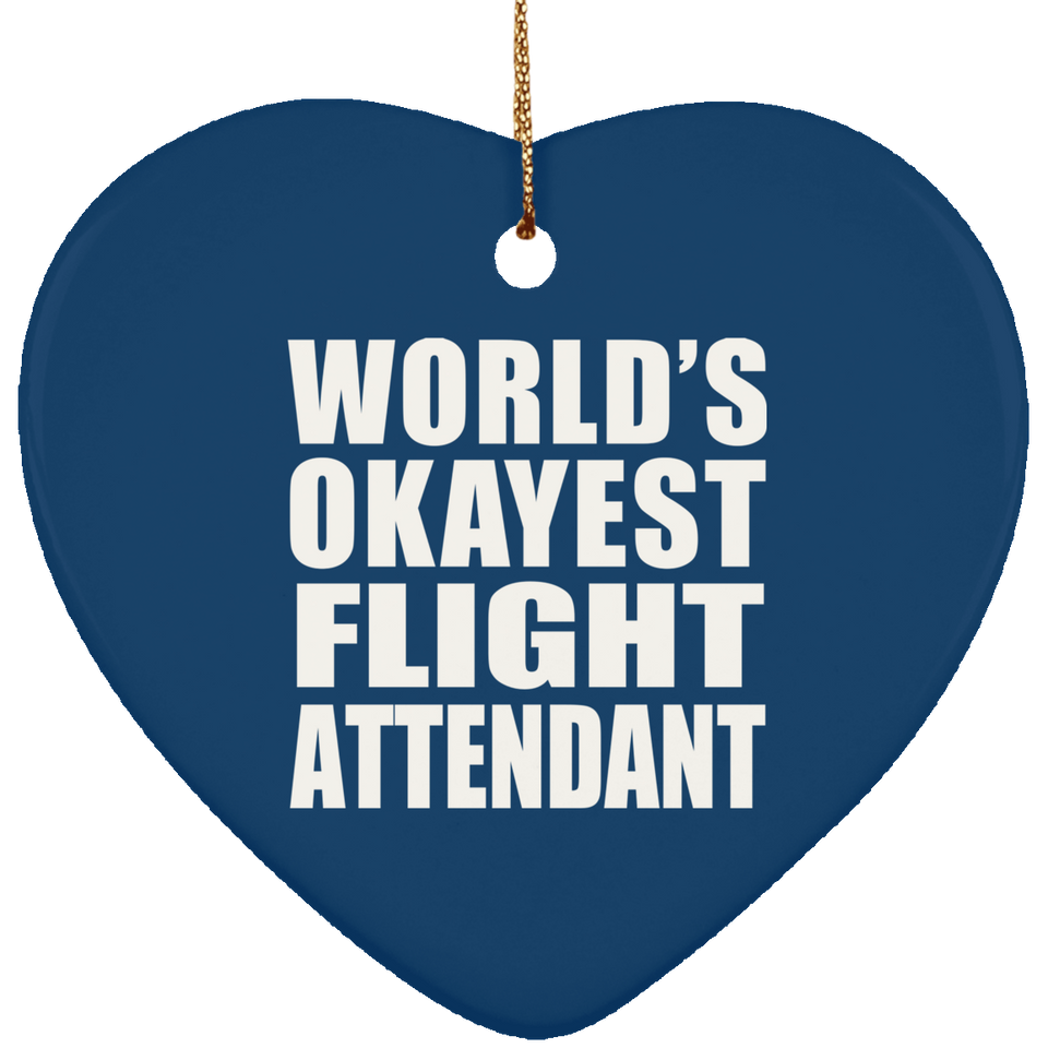 World's Okayest Flight Attendant - Heart Ornament
