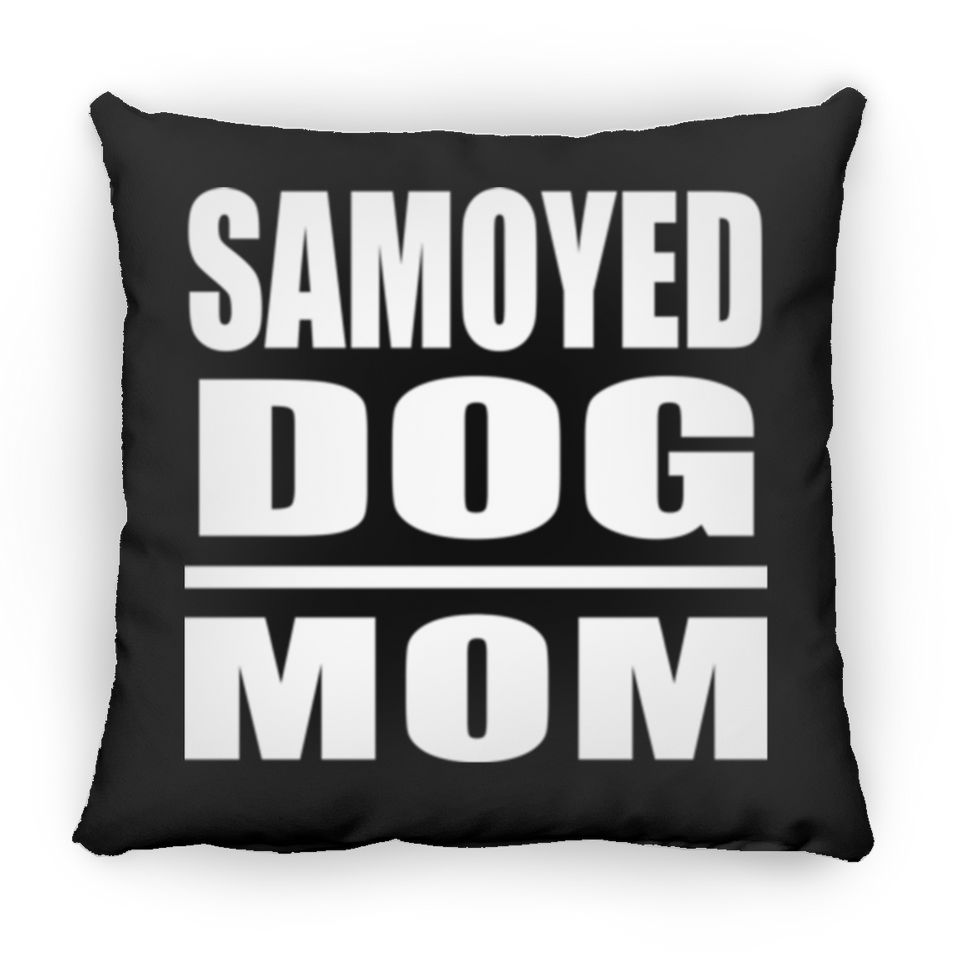Samoyed Dog Mom - Throw Pillow Black