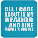 All I Care About Is My Afador - Drink Coaster