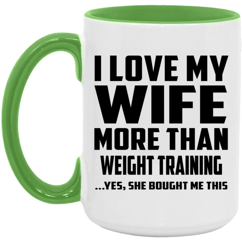 I Love My Wife More Than Weight Training - 15oz Accent Mug Green