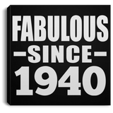 84th Birthday Fabulous Since 1940 - Canvas Square