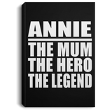 Annie The Mum The Hero The Legend - Canvas Portrait