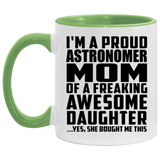 Proud Astronomer Mom Of Awesome Daughter - 11oz Accent Mug Green