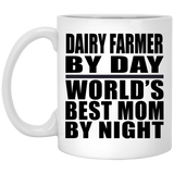 Dairy Farmer By Day World's Best Mom By Night - 11 Oz Coffee Mug