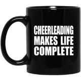 Cheerleading Makes Life Complete - 11oz Coffee Mug Black
