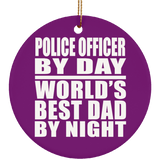 Police Officer By Day World's Best Dad By Night - Circle Ornament
