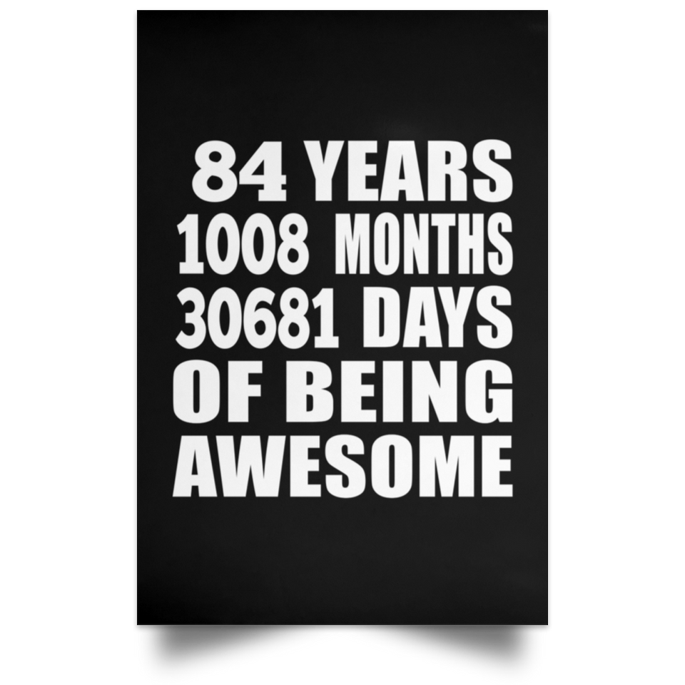 84th Birthday 84 Years 1008 Months 30681 Days Of Awesome - Poster Portrait