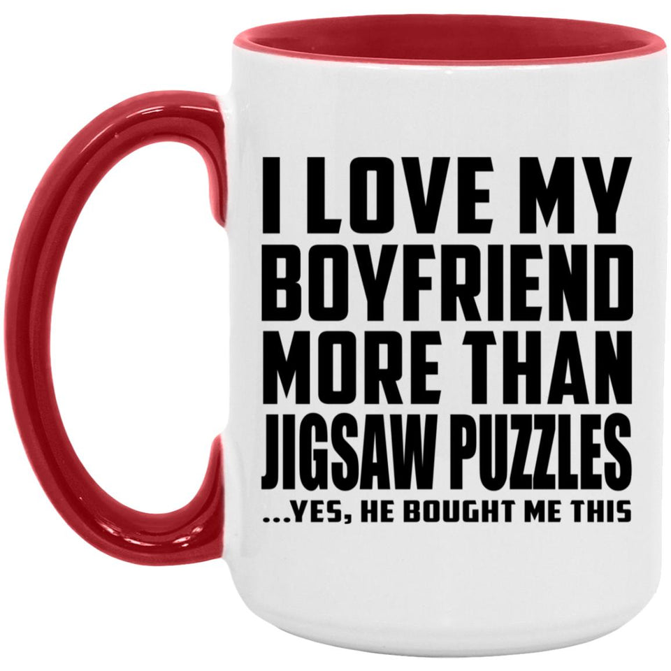 I Love My Boyfriend More Than Jigsaw Puzzles - 15oz Accent Mug Red