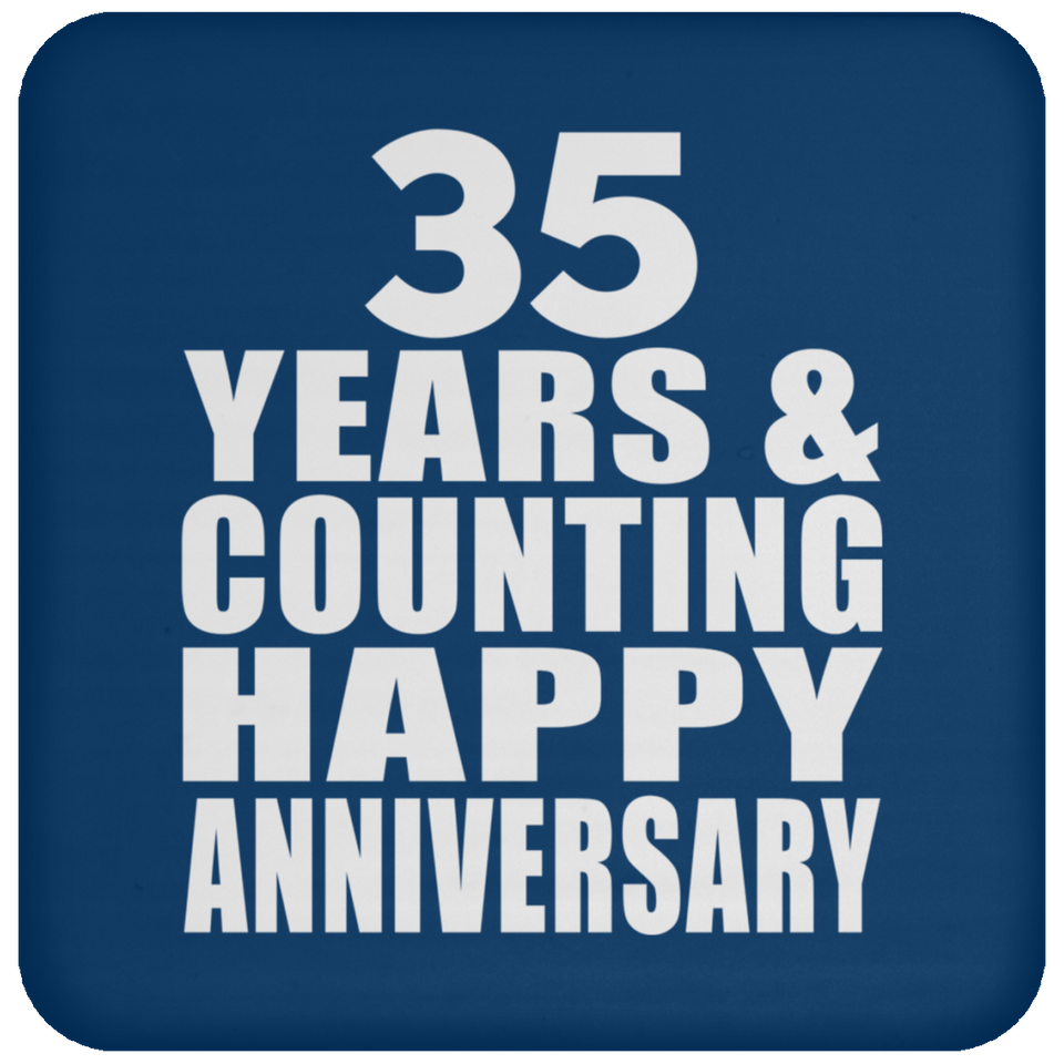 Happy 35th Anniversary 35 Years & Counting - Drink Coaster