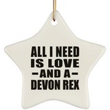 All I Need Is Love And A Devon Rex - Star Ornament