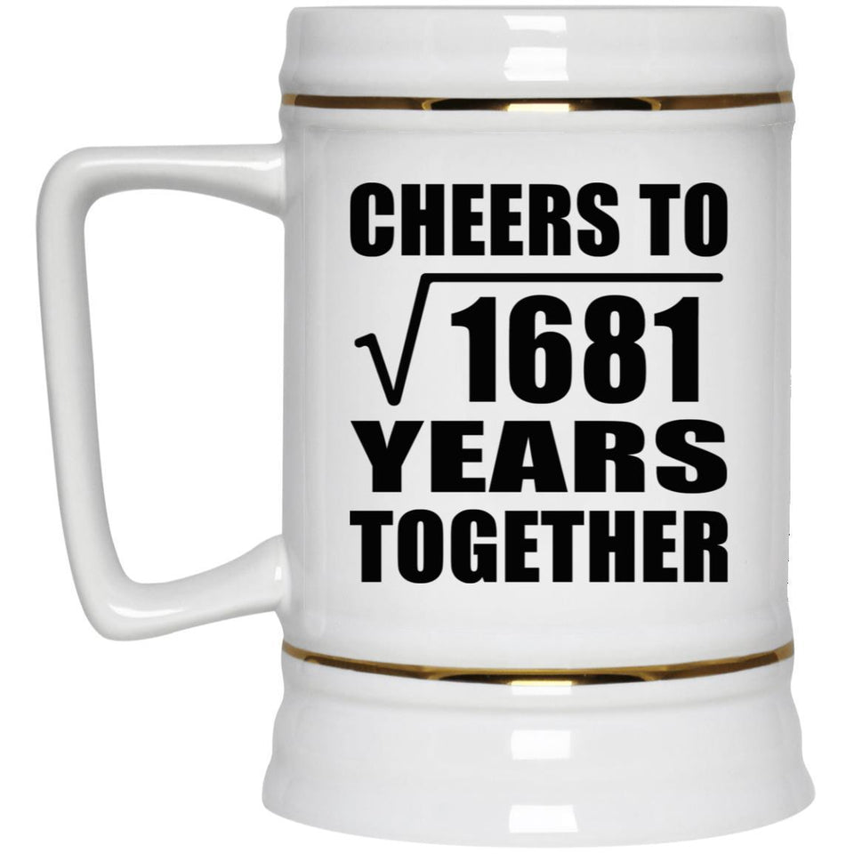 41st Anniversary Cheers To Square Root of 1681 Years Together - Beer Stein