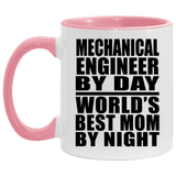 Mechanical Engineer By Day World's Best Mom By Night - 11oz Accent Mug Pink
