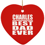 Charles Best Dad Ever - Heart Ornament