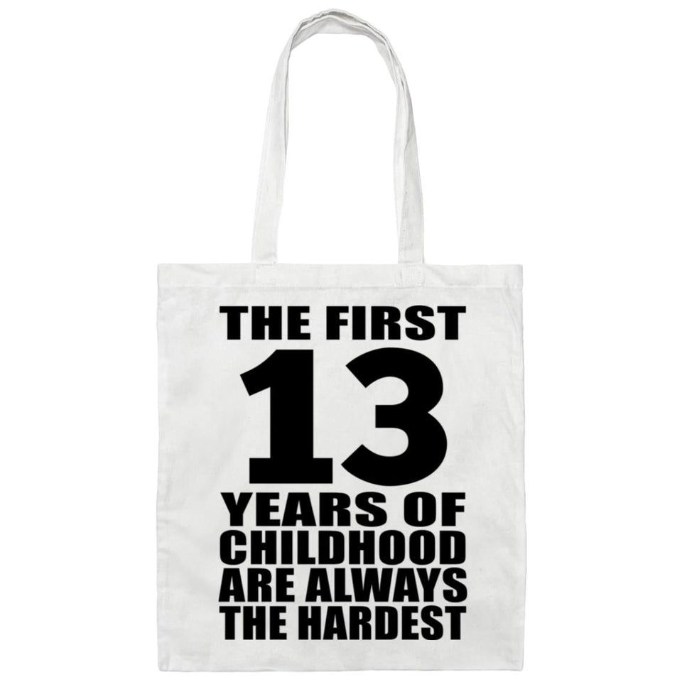 13th Birthday First 13 Years of Childhood Are The Hardest - Tote Bag White