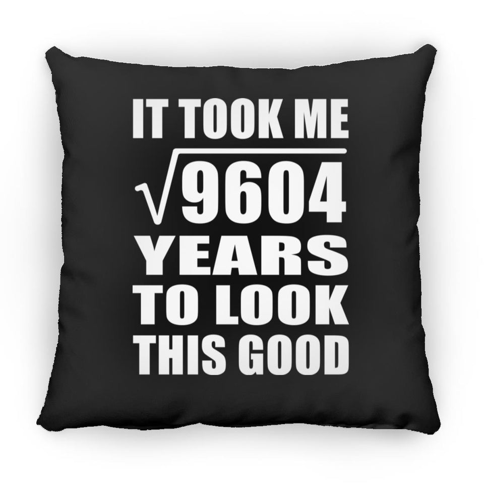 98th Birthday Took Square Root of 9604 Years To Look Good - Throw Pillow Black