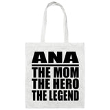 Ana The Mom The Hero The Legend - Tote Bag White