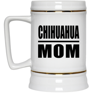 Chihuahua Mom - Beer Stein