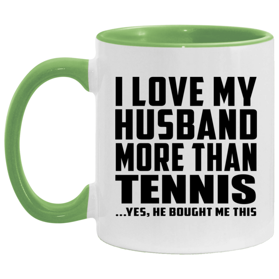I Love My Husband More Than Tennis - 11oz Accent Mug Green